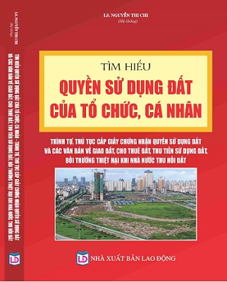 Sách Tìm Hiểu Quyền Sử Dụng Đất Của Tổ Chức, Cá Nhân - Trình Tự, Thủ Tục Cấp Giấy Chứng Nhận Quyền Sử Dụng Đất 
